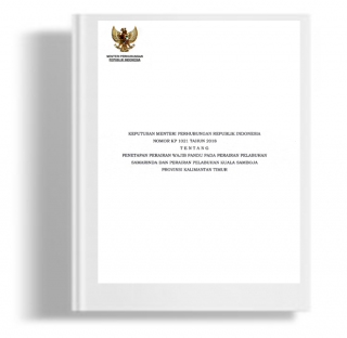 Keputusan Menteri Perhubungan Tentang Perubahan Atas Keputusan Menteri Perhubungan Nomor KP 1021 Tahun 2018 Tentang Penetapan Perairan Wajib Pandu Pada Perairan Pelabuhan Samarinda Dan Perairan Pelabuhan Kuala Samboja Provinsi Kalimantan Timur