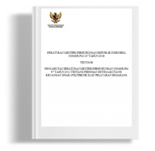 Peraturan Menteri Perhubungan tentang Pencabutan Peraturan Menteri Perhubungan Nomor PM 97 Tahun 2011 Tentang Pedoman Sistem Akutansi Keuangan (PSAK) Politeknik Ilmu Pelayaran Semarang