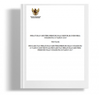 Peraturan Menteri Perhubungan Nomor PM 10 Tahun 2009 tentang Pencabutan Peraturan Menteri Perhubungan Nomor PM 36 Tahun 2017 