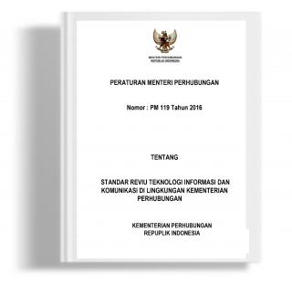 Peraturan Menteri Perhubungan tentang Standar Reviu Teknologi Informasi dan Komunikasi di Lingkungan Kementerian Perhubungan