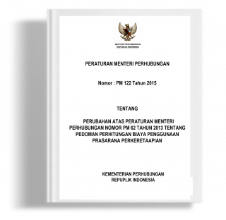 Peraturan Menteri Perhubungan tentang Perubahan atas Peraturan Menteri Perhubungan Nomor PM 62 tahun 2013 Tentang Pedoman Perhitungan Biaya Penggunaan Prasarana Perkeretaapian
