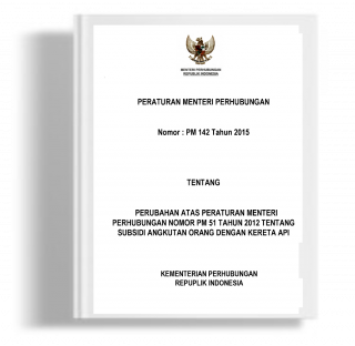 Peraturan Menteri Perhubungan tentang Perubahan atas Peraturan Menteri Perhubungan Nomor PM 51 Tahun 2012 tentang Subsidi Angkutan Orang dengan Kereta Api