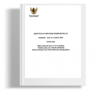Keputusan Menteri Perhubungan Tentang Organisasi Dan Tata Kerja Perusahaan Umum (PERUM) Pengangkutan Penumpang Djakarta