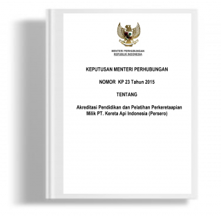 Keputusan Menteri Perhubungan tentang Akreditasi Pendidikan dan Pelatihan Perkeretaapian Milik PT. Kereta Api Indonesia (Persero)