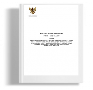 Keputusan Menteri Perhubungan Tentang Penyempurnaan Keputusan Menteri Perhubungan Udara No. T.11/2/4-U Tentang Peraturan Keselamatan Penerbangan Sipil  yang Telah Diubah Dengan Keputusan Menteri Perhubungan No. KM. 24 Tahun 1997