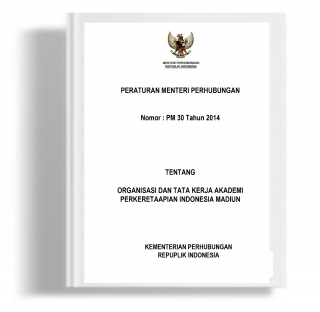 Peraturan Menteri Perhubungan tentang Organisasi dan tata kerja Akademi Perkeretaapian Indonesia Madiun