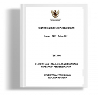 Peraturan Menteri Perhubungan tentang Standar dan tata Cara Pemeriksanaan Prasarana Perkeretaapian