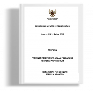 Peraturan Menteri Perhubungan tentang perizinan Penyelenggaraan Prasarana Perkeretaapian Umum
