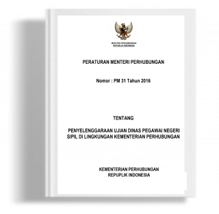 Peraturan Menteri Perhubungan tentang Penyelenggaraan Ujian Dinas Pegawai Negeri Sipil di Lingkungan Kementerian Perhubungan