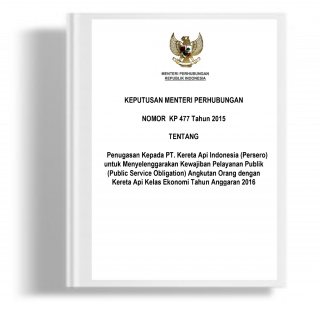 Keputusan Menteri Perhubungan tentang Penugasan Kepada PT. Kereta Api Indonesia (Persero) untuk Menyelenggarakan Kewajiban Pelayanan Publik (Public Service Obligation) Angkutan Orang dengan Kereta Api Kelas Ekonomi Tahun Anggaran 2016