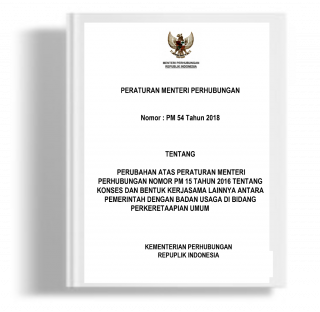 Peraturan Menteri Perhubungan tentang Perubahan atas Peraturan Menteri Perhubungan nomor PM 15 Tahun 2016 tentang Konses dan bentuk Kerjasama Lainnya Antara Pemerintah dengan Badan Usaga di Bidang Perkeretaapian Umum