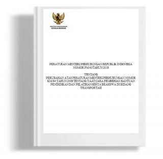 Peraturan Menteri Perhubungan tentang Perubahan Atas Peraturan Menteri Perhubungan Nomor KM 84 Tahun 2009 tentang Taat Cara Pemberian Bantuan Pendidikan dan Pelatihan serta Beasiswa di Bidang Transportasi