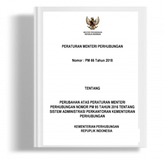 Peraturan Menteri Perhubungan tentang Perubahan Atas Peraturan Menteri perhubungan Nomor PM 95 Tahun 2016 tentang Sistem Administrasi Perkantoran Kementerian Perhubungan