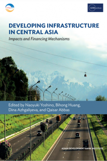 Developing Infrastructure In Central Asia: Impacts And Financing Mechanisms