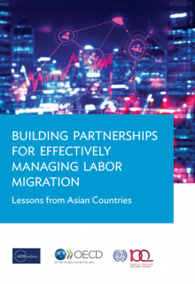 Building Partnerships For Effectively Managing Labor Migration: Lessons From Asian Countries