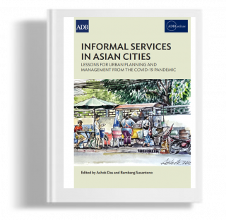 Informal Services in Asian Cities : Lesson for Urban Planning and Management from the Covid-19 Pandemic 