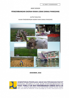Basic Design Pengembangan Daerah Rawa Lebak Danau Panggang: Output Kegiatan Kajian Pengembangan Daerah Rawa Danau Panggang