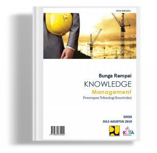 Bunga Rampai Knowledge Management Penerapan Teknologi Konstruksi Edisi Juli-Agustus 2019 
