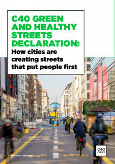 C40 Green and Healthy Streets Declaration: How Cities are Creating Streets that put People First