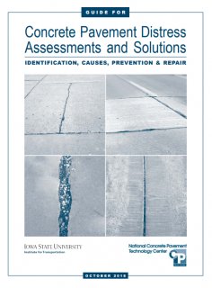Guide for Concrete Pavement Distress Assessments and Solutions: Identification, Causes, Prevention, and Repair