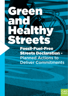 Green and Healthy Streets Fossil-Fuel-Free Streets Declaration-Planned Actions to Deliver Commitmens