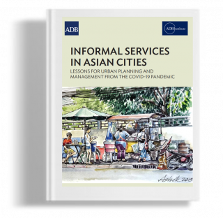 Informal Services In Asian Cities:Lessons For Urban Planning And Management From The Covid-19 Pandemic