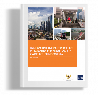 Innovative Infrastructure Financing Through Value Capture In Indonesia