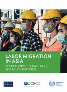 Labor Migration In Asia: Covid-19 Impacts, Challenges, And Policy Responses