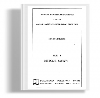 Manual Pemeliharaan Rutin Untuk Jalan Nasional Dan Jalan Propinsi Jilid 1 Metode Survai