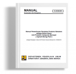 Manual Pemeriksaan Peralatan Produksi Batubara sebagai Bahan Bakar Unit Produksi Campuran Beraspal (Asphalt Mixing Plant)