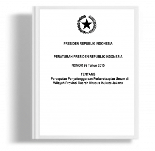 Peraturan Presiden tentang Percepatan Penyelenggaraan Perkeretaapian Umum di Wilayah Provinsi Daerah Khusus Ibukota Jakarta