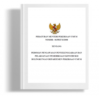Peraturan Menteri Pekerjaan Umum Tentang Pedoman Pengawasan Penyelenggaraan Dan Pelaksanaan Pemeriksaan Konstruksi Di Lingkungan Departemen Pekerjaan Umum
