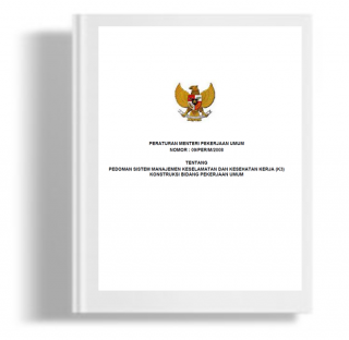 Peraturan Menteri Pekerjaan Umum Tentang Pedoman Sistem Manajemen Keselamatan dan Kesehatan Kerja (K3) Konstruksi Bidang Pekerjaan Umum