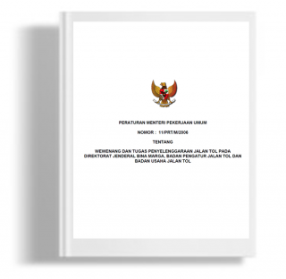 Peraturan Menteri Pekerjaan Umum Tentang Wewenang dan Tugas Penyelenggaraan Jalan Tol pada Direktorat Jenderal Bina Marga, Badan Pengatur Jalan Tol, dan Badan Usaha Jalan Tol