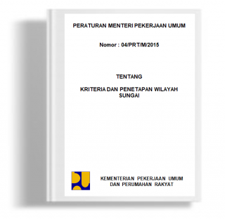 Peraturan Menteri PUPR Tentang Kriteria dan Penetapan Wilayah Sungai