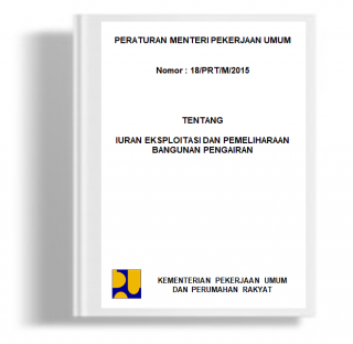 Peraturan Menteri PUPR Tentang Iuran Eksploitasi dan Pemeliharaan Bangunan Pengairan 