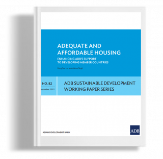 Adequate and Affordable Housing Enhancing ADB’s Support to Developing Member Countries