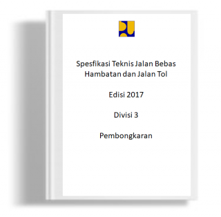 Spesifikasi Teknis Jalan Bebas Hambatan dan Jalan Tol Edisi 2017 Divisi 3 Pembongkaran