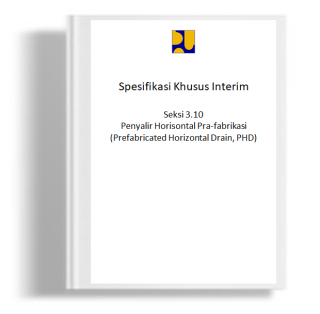 Spesifikasi Khusus Interim Seksi 3.10 Penyalir Horisontal Pra-Fabrikasi (Prefabricated Horizontal Drain, PHD)