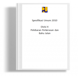 Dokumen Pelelangan Nasional Pekerjaan Jasa Pelaksanaan Konstruksi (Pemborongan) untuk Kontrak Harga Satuan Bab VI Spesifikasi Umum 2010 Divisi 4 Pelebaran Perkerasan dan Bahu Jalan