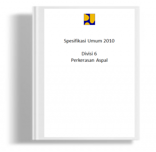Spesifikasi Umum 2010 (Revisi 3) Divisi 6 Perkerasan Aspal 