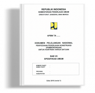 Dokumen Pelelangan Nasional Pekerjaan Jasa Pelaksanaan Konstruksi (Pemborongan) untuk Kontrak Harga Satuan Bab VII Spesifikasi Umum 2010 Revisi 1