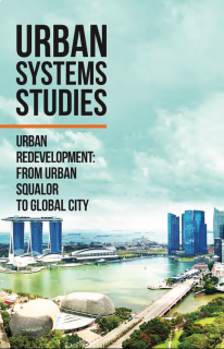 Urban Redevelopment From Urban Squalor to Global City