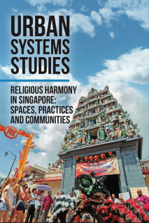 Urban System Studies Religious Harmony in Singapore Spaces, Practices and Communities
