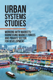 Urban System Studies Working with Markets Harnessing Market Forces and Private Sector for Development