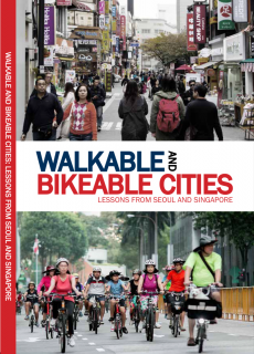Walkable and Bikeable Cities Lessons from Seoul and Singapore 